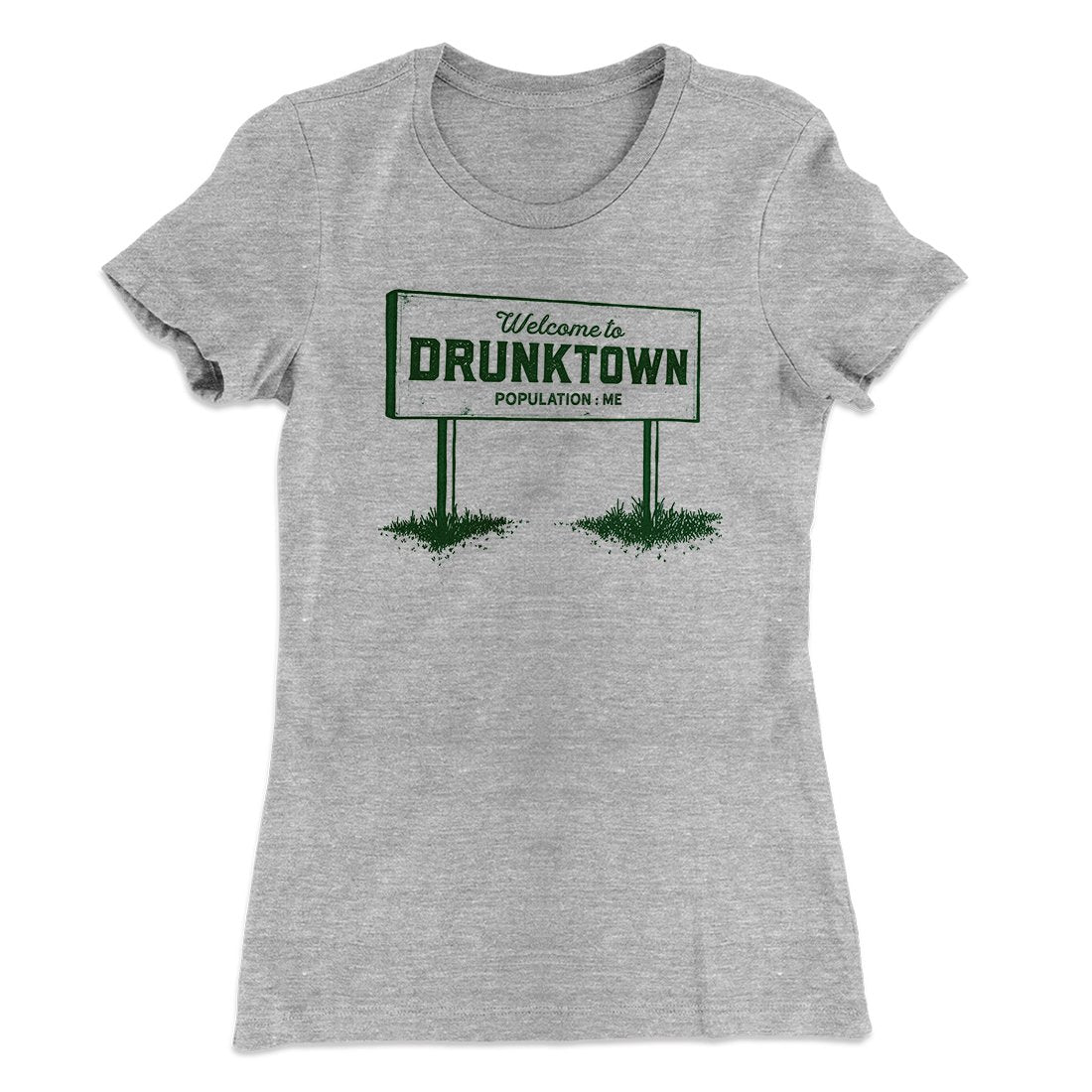Welcome to Drunktown Women's T-Shirt | Funny Shirt from Famous In Real Life