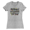 Biology: It Grows On You Women's T-Shirt Heather Grey | Funny Shirt from Famous In Real Life