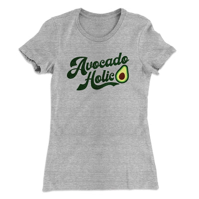 Avocadoholic Women's T-Shirt Heather Grey | Funny Shirt from Famous In Real Life