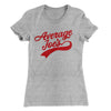 Average Joe's Team Uniform Women's T-Shirt Heather Gray | Funny Shirt from Famous In Real Life
