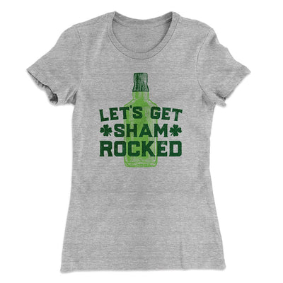 Let's Get Shamrocked Women's T-Shirt Heather Gray | Funny Shirt from Famous In Real Life