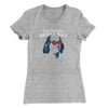 Too Cool for British Rule Women's T-Shirt Heather Grey | Funny Shirt from Famous In Real Life