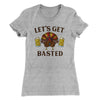 Let's Get Basted Women's T-Shirt Heather Grey | Funny Shirt from Famous In Real Life