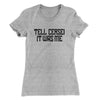 Tell Cersei It Was Me Women's T-Shirt Heather Grey | Funny Shirt from Famous In Real Life