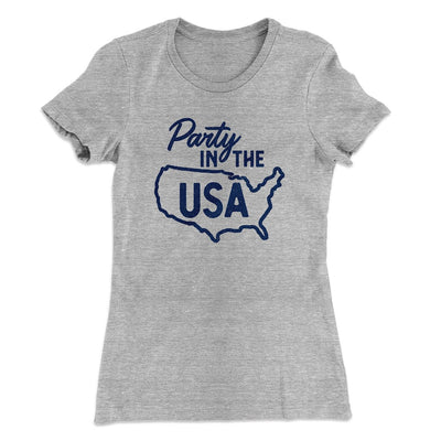 Party in the USA Women's T-Shirt Heather Gray | Funny Shirt from Famous In Real Life