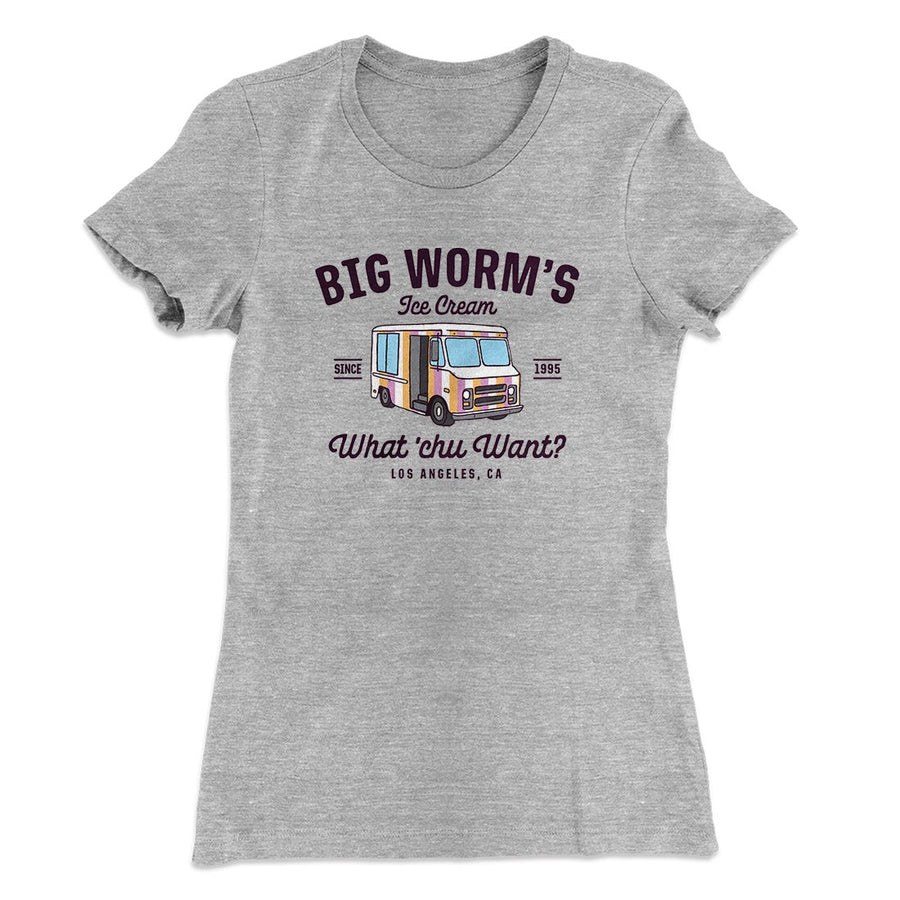 Big Worm's Ice Cream Women's T-Shirt | Funny Shirt from Famous In Real Life