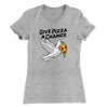 Give Pizza A Chance Women's T-Shirt Heather Grey | Funny Shirt from Famous In Real Life