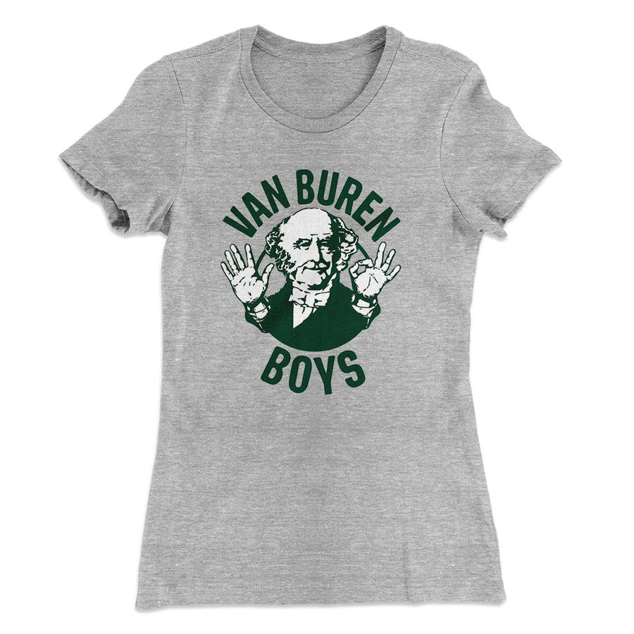 Van Buren Boys Women's T-Shirt | Funny Shirt from Famous In Real Life