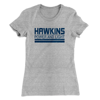 Hawkins Power and Light Women's T-Shirt Heather Gray | Funny Shirt from Famous In Real Life