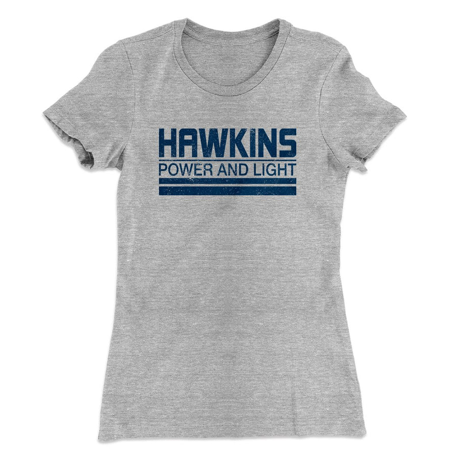 Hawkins Power and Light Women's T-Shirt | Funny Shirt from Famous In Real Life