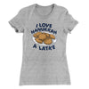 I Love Hanukkah A-Latke Women's T-Shirt Heather Grey | Funny Shirt from Famous In Real Life