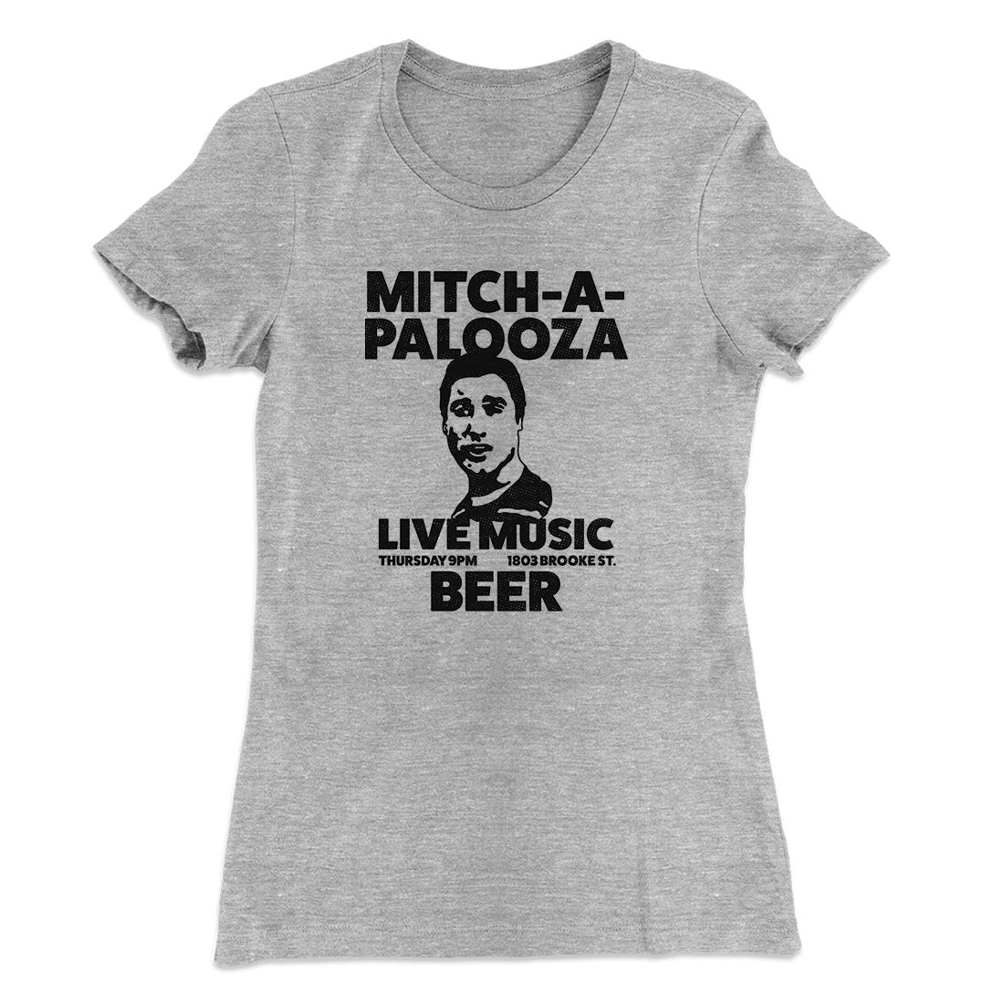 Mitch-A-Palooza Women's T-Shirt | Funny Shirt from Famous In Real Life