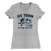 Ice Town Sports Complex Women's T-Shirt Heather Gray | Funny Shirt from Famous In Real Life