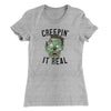 Creepin' It Real Women's T-Shirt Heather Gray | Funny Shirt from Famous In Real Life