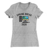 Spring Break 2020 Women's T-Shirt Heather Grey | Funny Shirt from Famous In Real Life