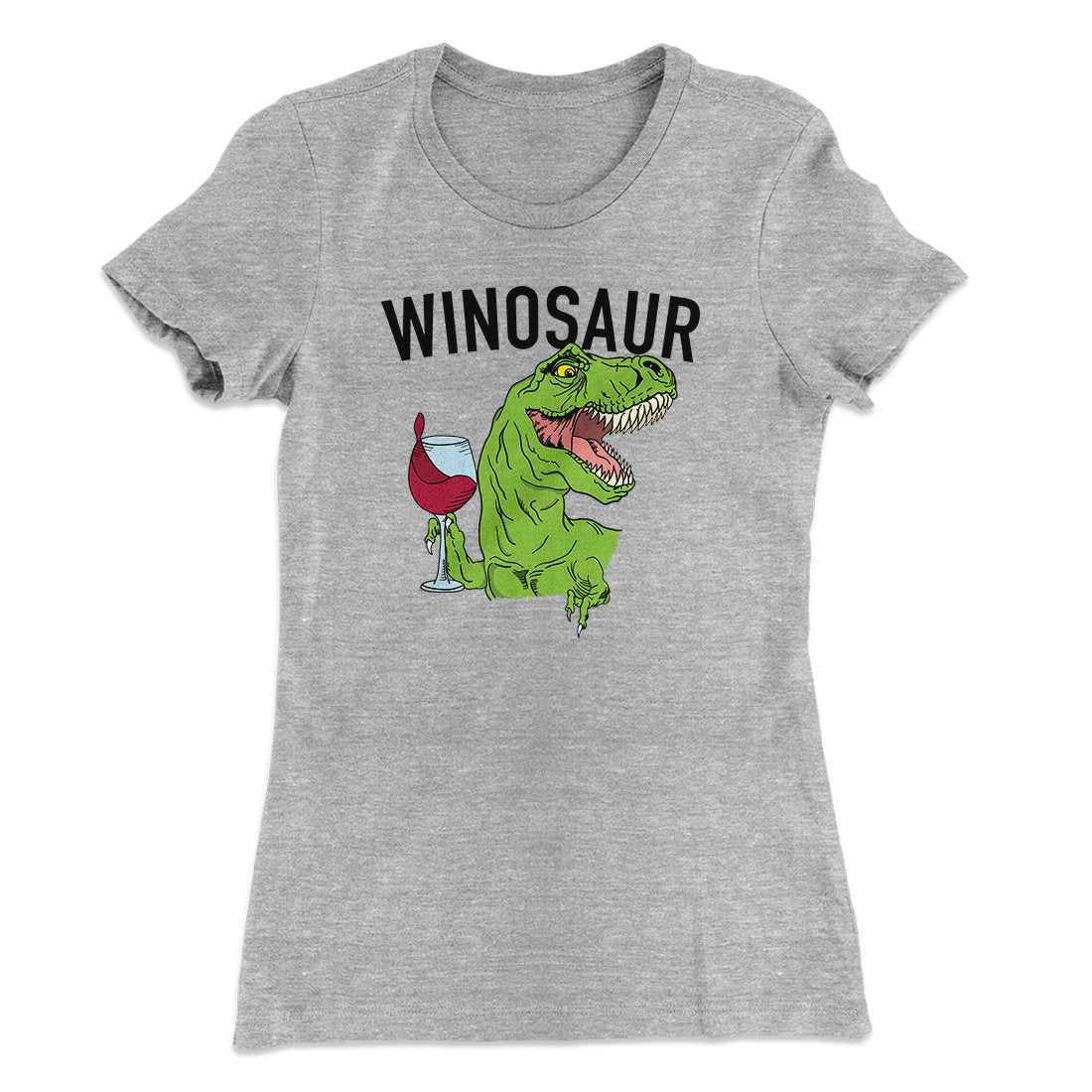 Winosaur Funny Women's T-Shirt | Funny Shirt from Famous In Real Life