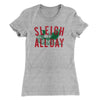 Sleigh All Day Women's T-Shirt Heather Grey | Funny Shirt from Famous In Real Life