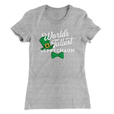 World's Tallest Leprechaun Women's T-Shirt Heather Grey | Funny Shirt from Famous In Real Life