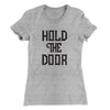 Hold The Door Women's T-Shirt Heather Gray | Funny Shirt from Famous In Real Life
