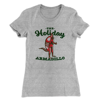 The Holiday Armadillo Women's T-Shirt Heather Gray | Funny Shirt from Famous In Real Life