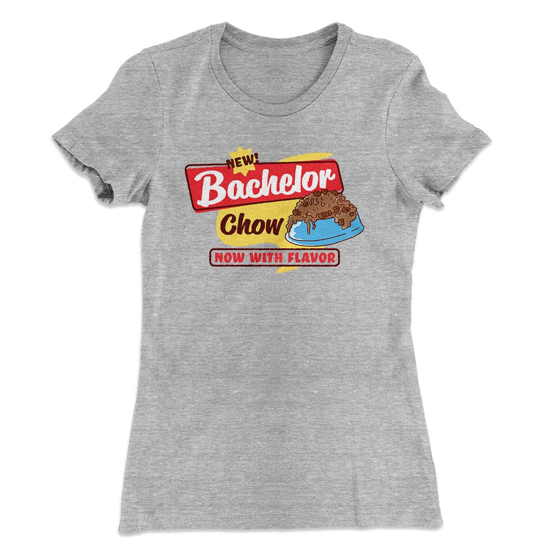 Bachelor Chow Women's T-Shirt | Funny Shirt from Famous In Real Life