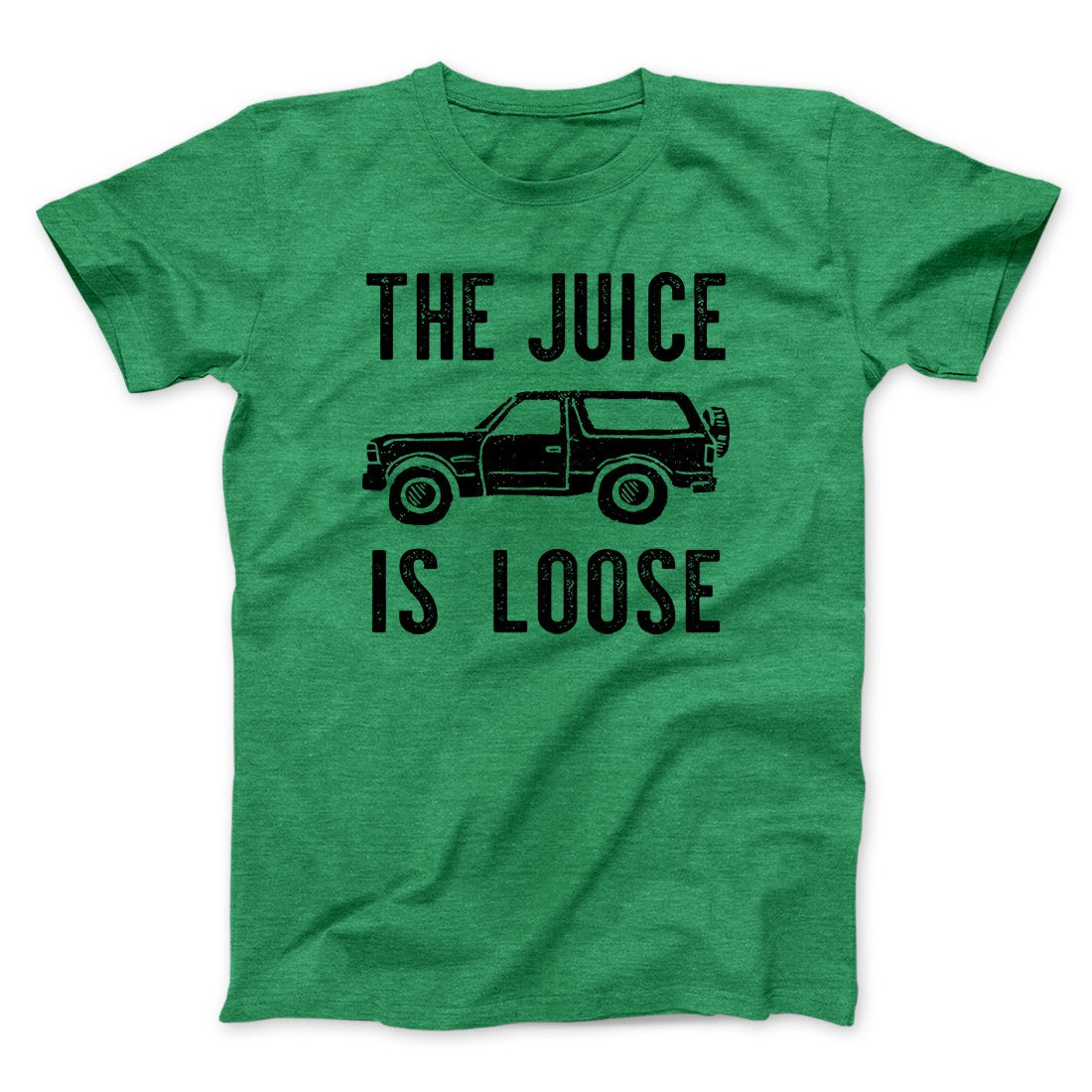 The Juice is Loose Men/Unisex T-Shirt | Funny Shirt from Famous In Real Life
