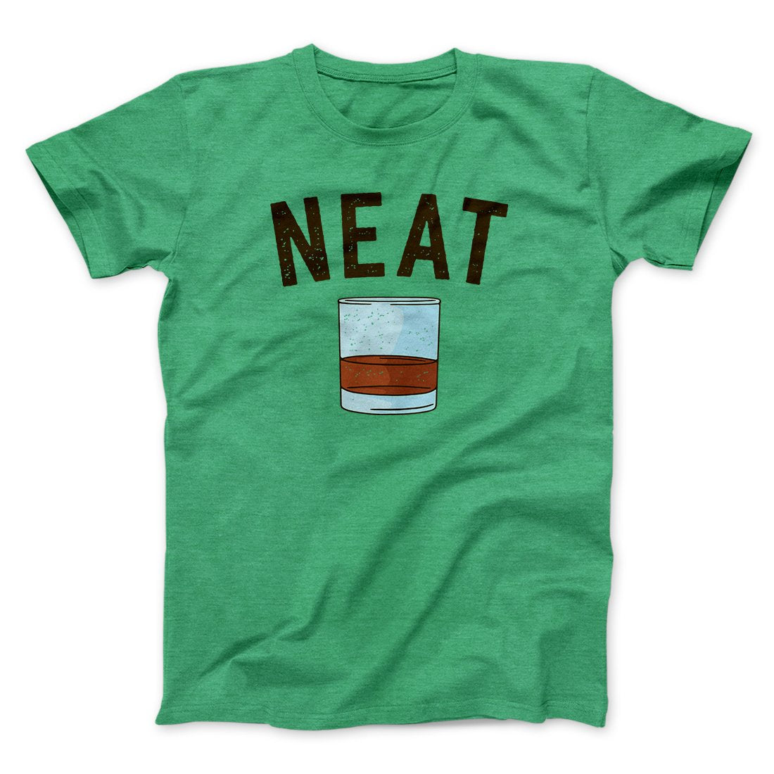 Whiskey- Neat Men/Unisex T-Shirt | Funny Shirt from Famous In Real Life