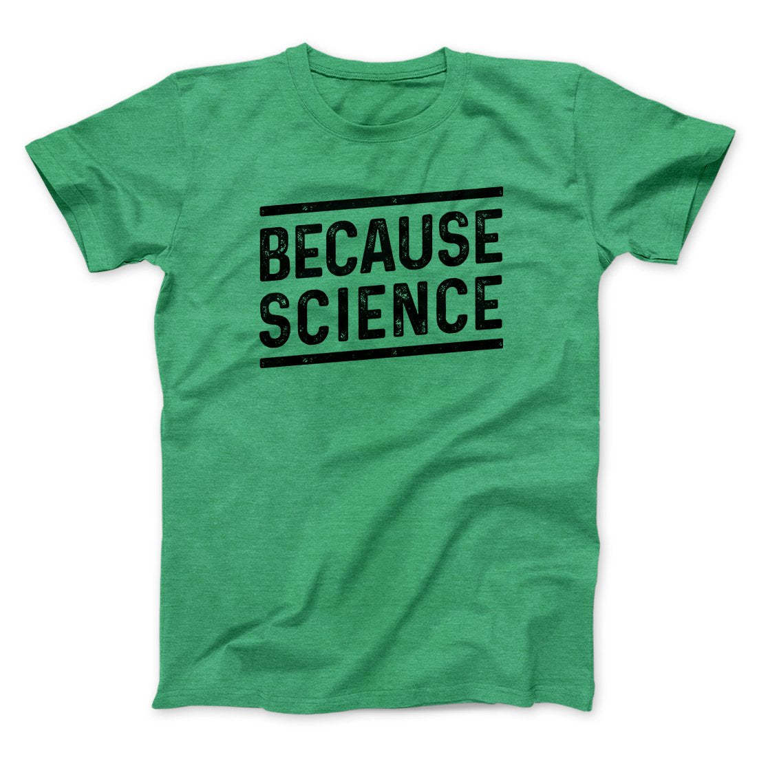 Because Science Men/Unisex T-Shirt | Funny Shirt from Famous In Real Life