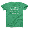 Science Is Not a Liberal Conspiracy Men/Unisex T-Shirt Heather Kelly | Funny Shirt from Famous In Real Life