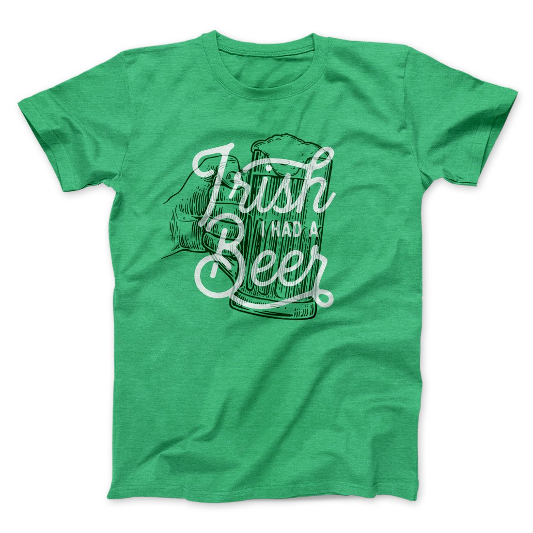 Irish I Had a Beer Men/Unisex T-Shirt | Funny Shirt from Famous In Real Life