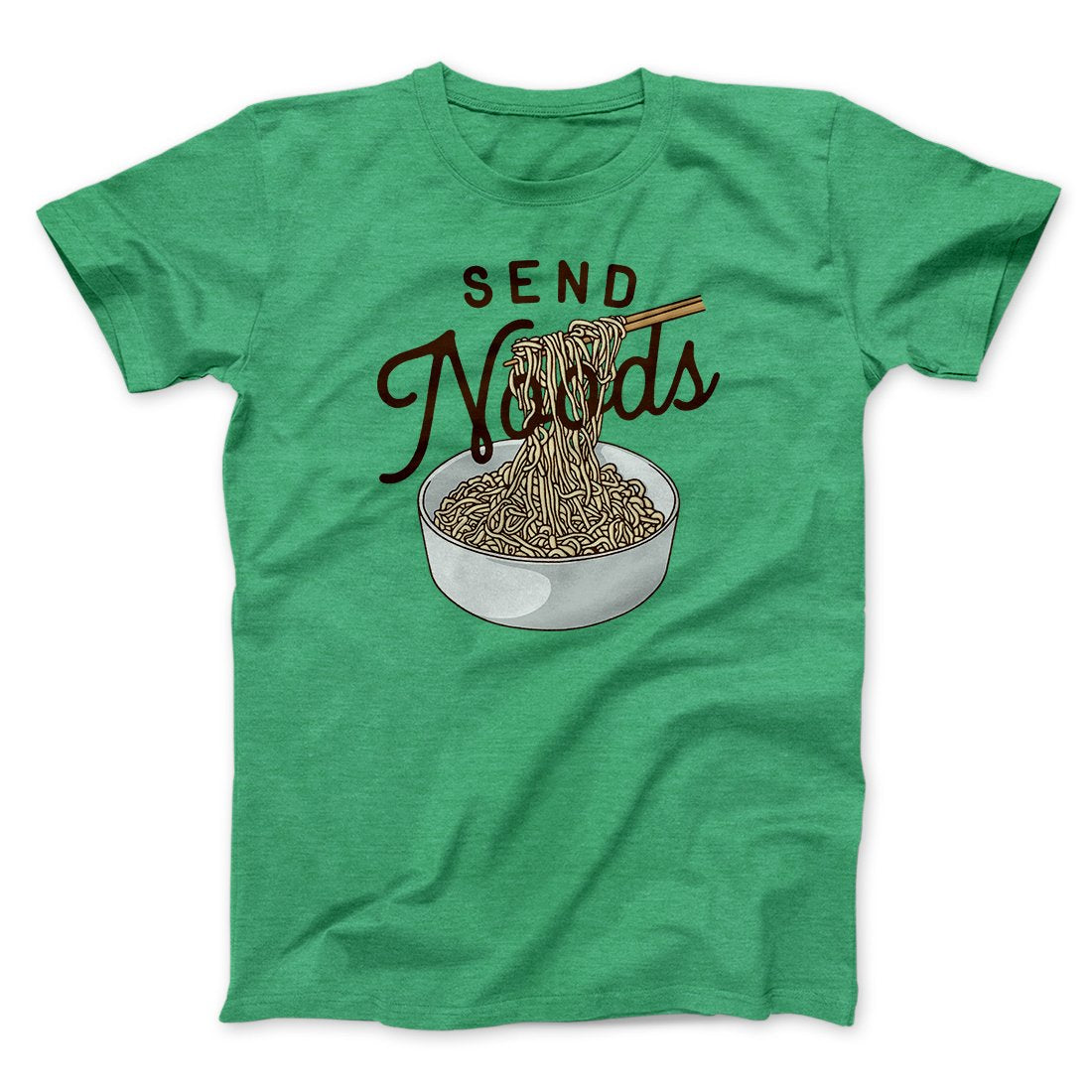 Send Noods Funny Men/Unisex T-Shirt | Funny Shirt from Famous In Real Life