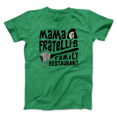 Mama Fratelli's Family Restaurant Men/Unisex T-Shirt Heather Kelly | Funny Shirt from Famous In Real Life