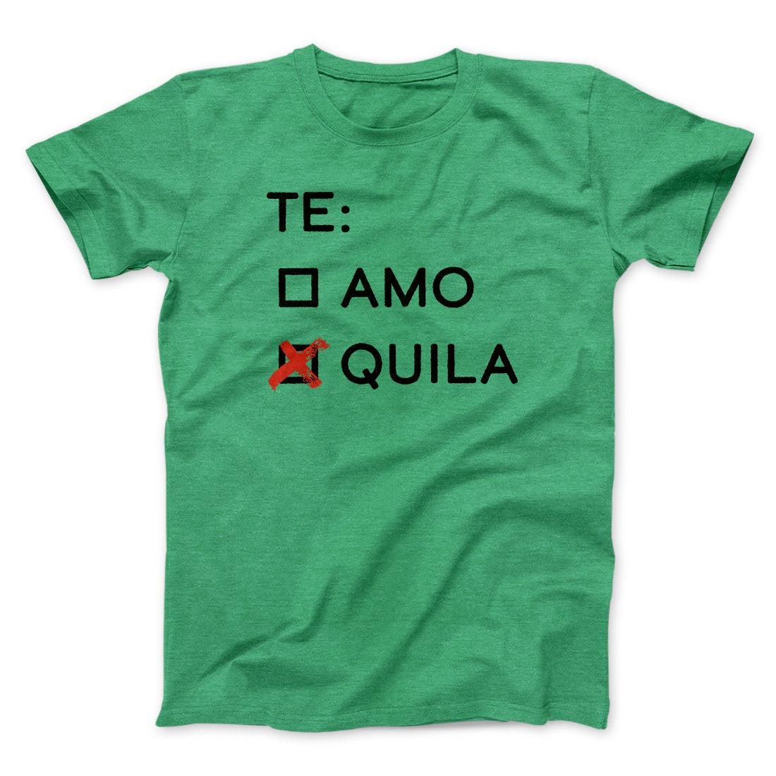 Te Amo or Tequila Men/Unisex T-Shirt | Funny Shirt from Famous In Real Life