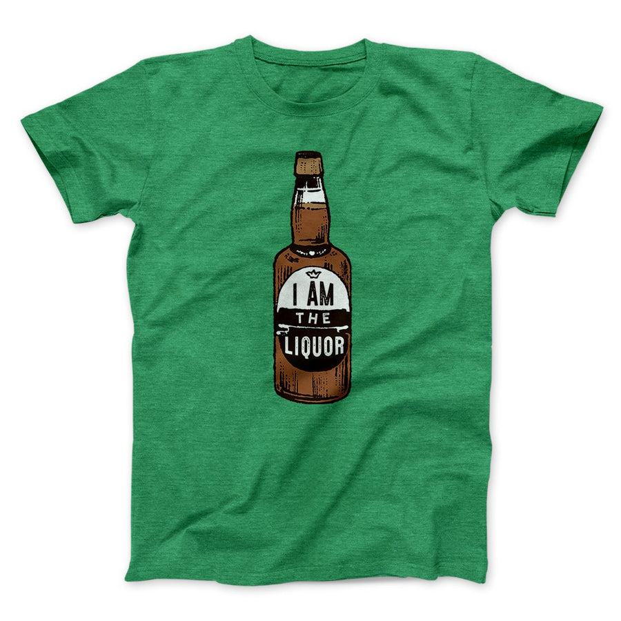 I am the Liquor Men/Unisex T-Shirt | Funny Shirt from Famous In Real Life