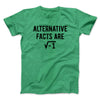 Alternative Facts Are Irrational Men/Unisex T-Shirt Heather Kelly | Funny Shirt from Famous In Real Life