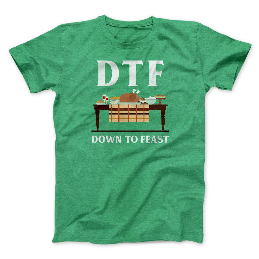 DTF: Down to Feast Funny Thanksgiving Men/Unisex T-Shirt Heather Kelly / 3XL