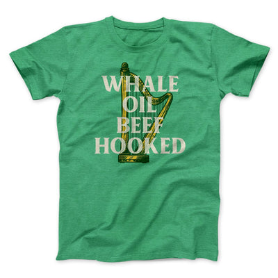 Whale Oil Beef Hooked Men/Unisex T-Shirt Heather Kelly | Funny Shirt from Famous In Real Life