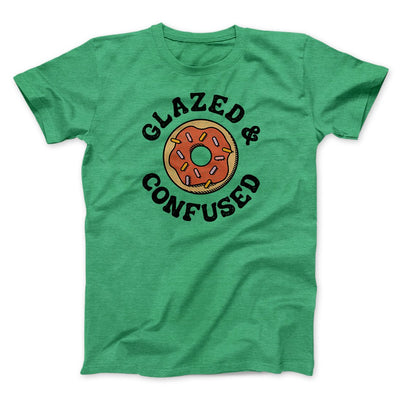 Glazed & Confused Men/Unisex T-Shirt Heather Kelly | Funny Shirt from Famous In Real Life