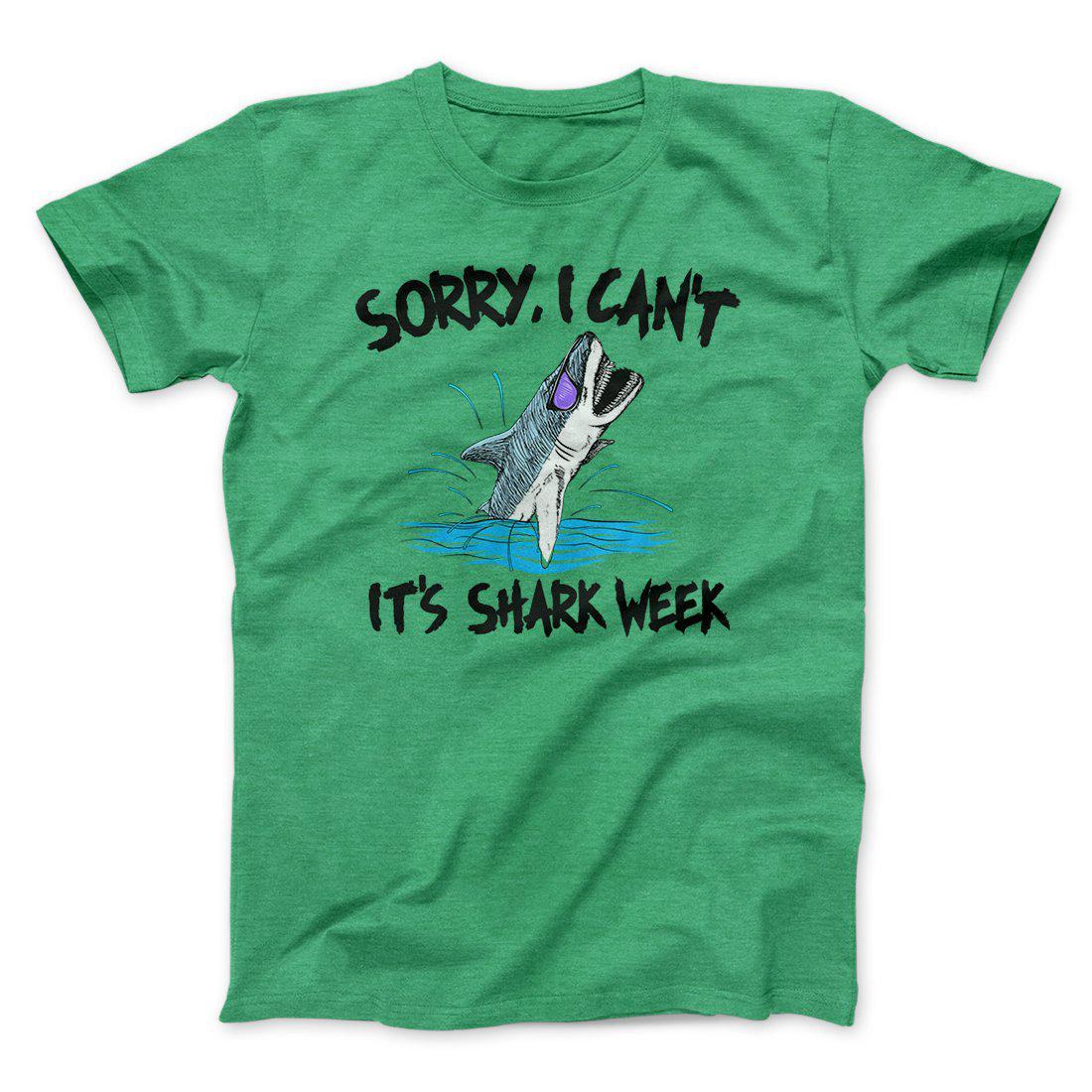 Sorry, I Can't It's Shark Week Men/Unisex T-Shirt | Funny Shirt from Famous In Real Life