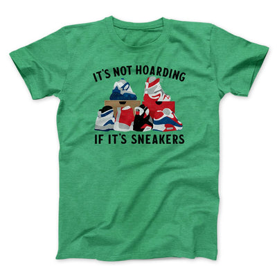 It's Not Hoarding If It's Sneakers Men/Unisex T-Shirt Heather Kelly | Funny Shirt from Famous In Real Life