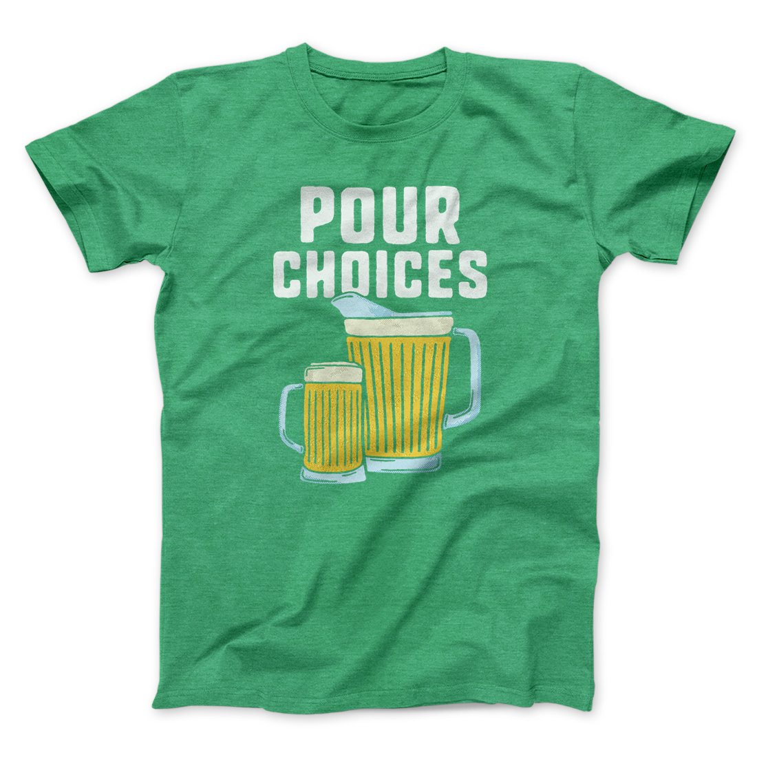 Pour Choices Men/Unisex T-Shirt | Funny Shirt from Famous In Real Life