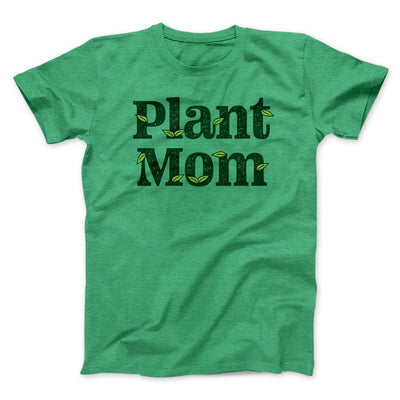 Plant Mom Men/Unisex T-Shirt Heather Kelly | Funny Shirt from Famous In Real Life