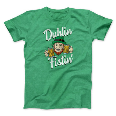 Dublin Fistin' Men/Unisex T-Shirt Heather Kelly | Funny Shirt from Famous In Real Life