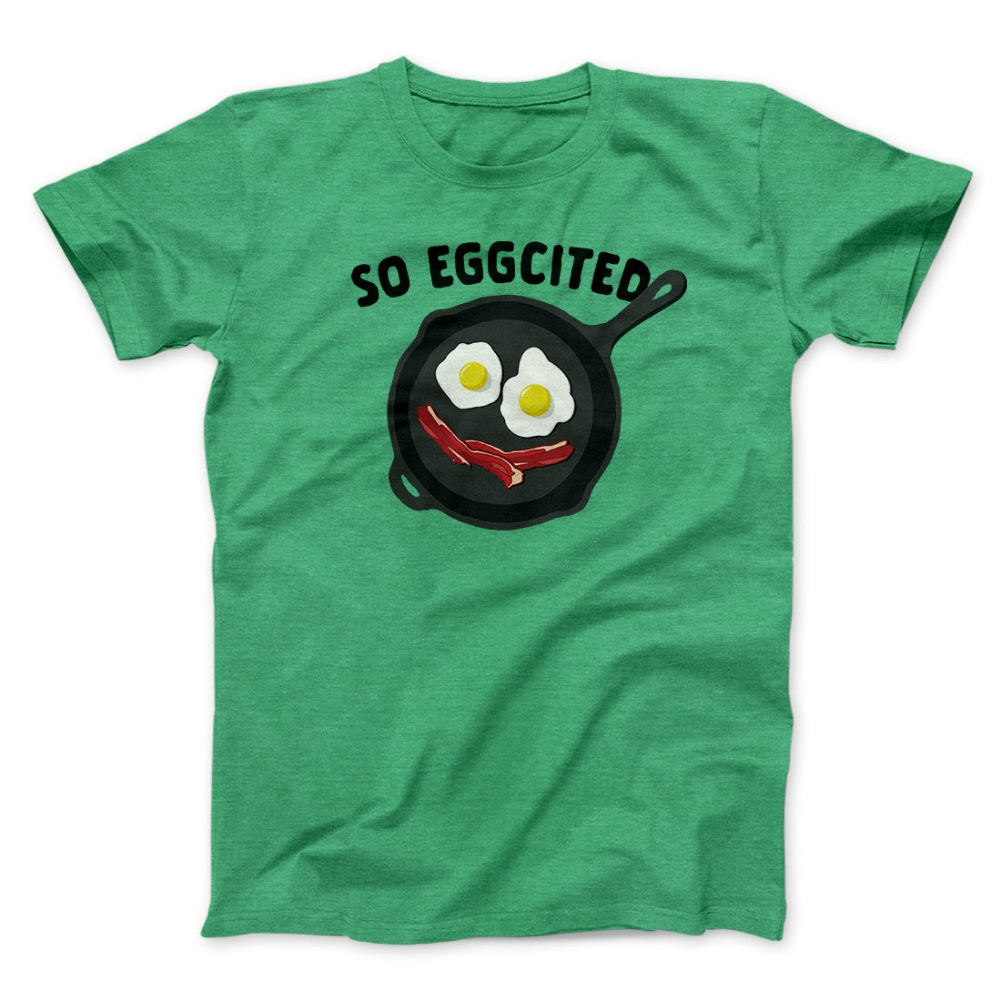 So Eggcited Funny Men/Unisex T-Shirt | Funny Shirt from Famous In Real Life