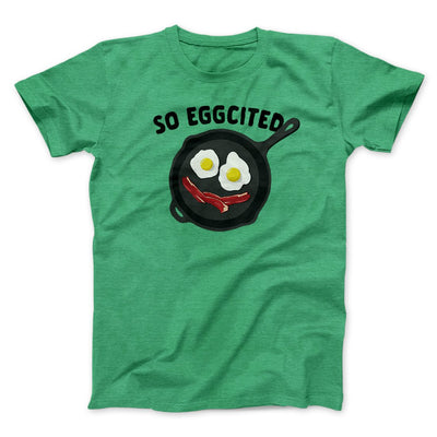 So Eggcited Men/Unisex T-Shirt Heather Kelly | Funny Shirt from Famous In Real Life