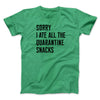Sorry I Ate All The Quarantine Snacks Men/Unisex T-Shirt Heather Kelly | Funny Shirt from Famous In Real Life