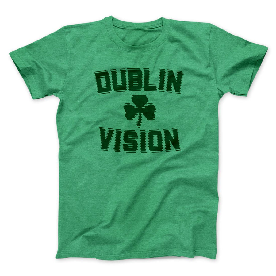 Dublin Vision Men/Unisex T-Shirt | Funny Shirt from Famous In Real Life
