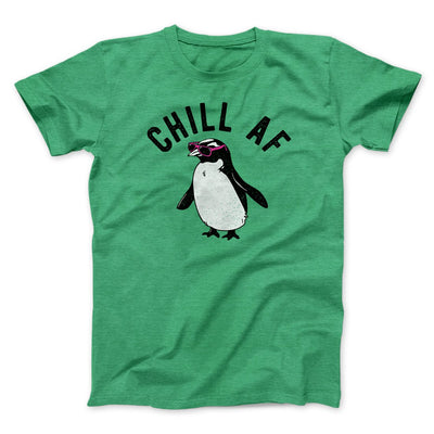 Chill AF Men/Unisex T-Shirt Heather Kelly | Funny Shirt from Famous In Real Life