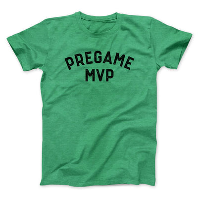 Pregame MVP Funny Men/Unisex T-Shirt Heather Kelly | Funny Shirt from Famous In Real Life