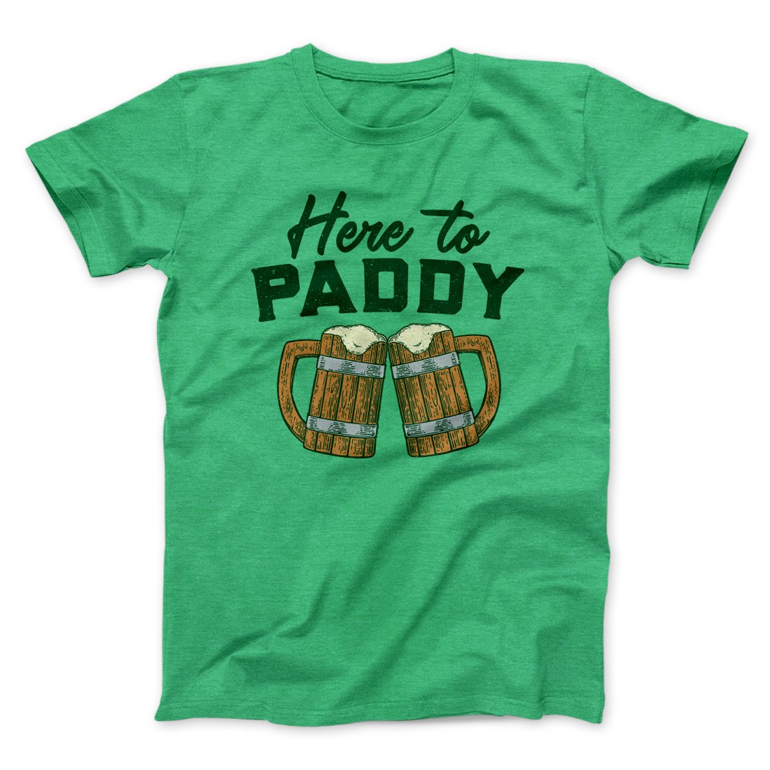 Here to Paddy Men/Unisex T-Shirt | Funny Shirt from Famous In Real Life